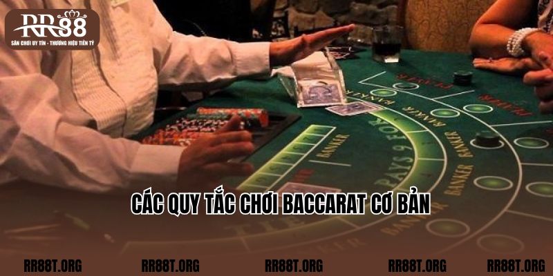 Các quy tắc chơi baccarat cơ bản