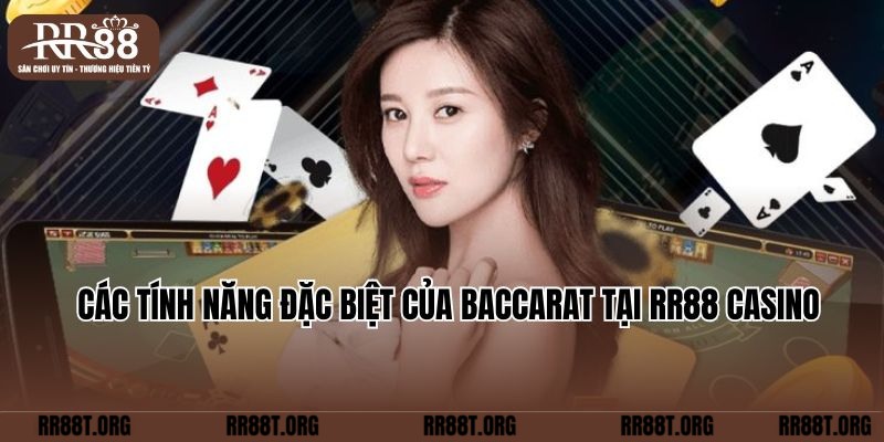 Các tính năng đặc biệt của Baccarat tại RR88 Casino