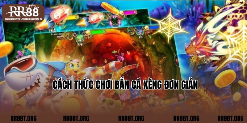 Cách thức chơi bắn cá xèng đơn giản