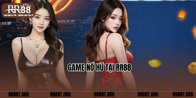 Game Nổ hũ tại RR88