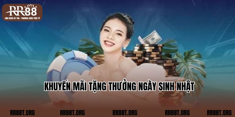 Khuyến mãi tặng thưởng ngày sinh nhật