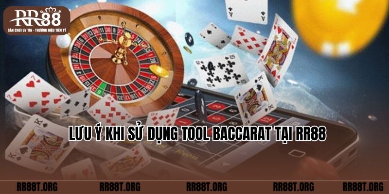 Lưu ý khi sử dụng Tool Baccarat tại RR88