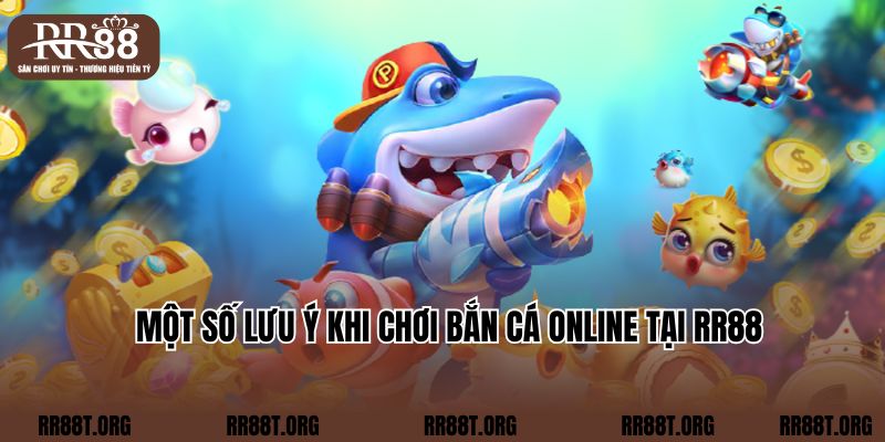 Một số lưu ý khi chơi bắn cá online tại RR88