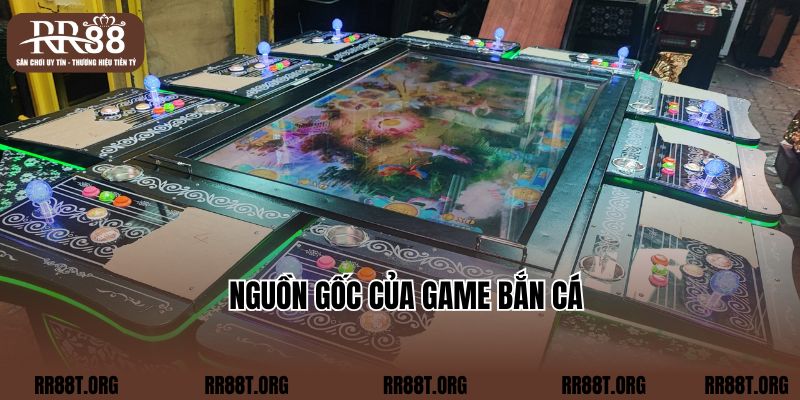 Nguồn gốc của game bắn cá