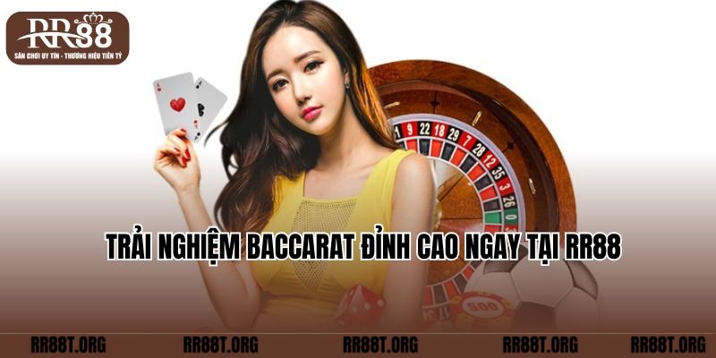 Trải nghiệm Baccarat đỉnh cao ngay tại RR88