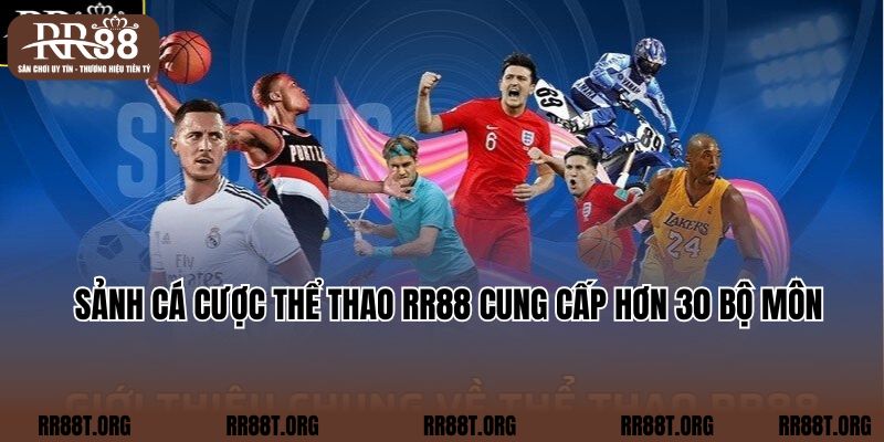 Sảnh cá cược thể thao RR88 cung cấp hơn 30 bộ môn