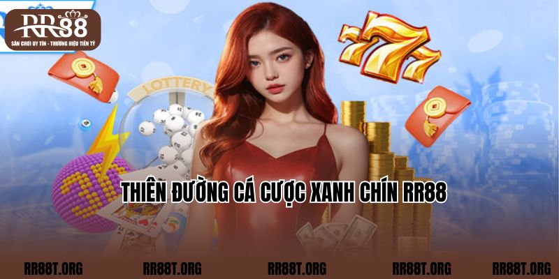 Thiên đường cá cược xanh chín RR88